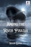 Among the River Pirates (eBook, ePUB) Among the River Pirates (eBook, ePUB)