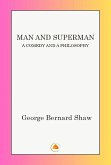 Man and Superman: A Comedy and a Philosophy (eBook, ePUB) Man and Superman: A Comedy and a Philosophy (eBook, ePUB)