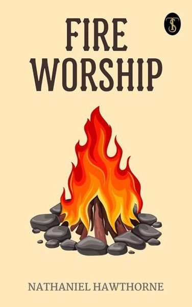 Fire Worship (eBook, ePUB) Fire Worship (eBook, ePUB)