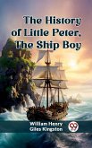The History of Little Peter, the Ship Boy (eBook, ePUB) The History of Little Peter, the Ship Boy (eBook, ePUB)