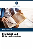 Ethnizität und Unternehmertum Ethnizität und Unternehmertum