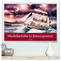 Modellschiffe in Szene gesetzt. (hochwertiger Premium Wandkalender 2026 DIN A2 quer), Kunstdruck in Hochglanz Modellschiffe in Szene gesetzt. (hochwertiger Premium Wandkalender 2026 DIN A2 quer), Kunstdruck in Hochglanz