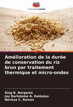 Amélioration de la durée de conservation du riz brun par traitement thermique et micro-ondes - Bergonio, King B.;Duldulao, Joy Bartolome A.;Ramos, Nerissa C.