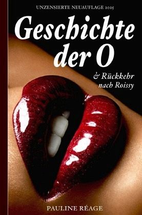 Geschichte der O - Unzensierte Neuauflage 2025