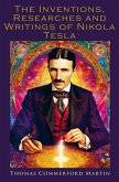The Inventions Researches and Writings of Nikola Tesla The Inventions Researches and Writings of Nikola Tesla