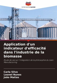 Application d'un indicateur d'efficacité dans l'industrie de la biomasse - Silva, Carla;Nunes, Leonel;Matias, João