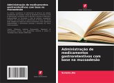 Administração de medicamentos gastroretentivos com base na mucoadesão Administração de medicamentos gastroretentivos com base na mucoadesão