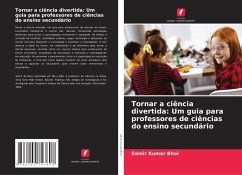 Tornar a ciência divertida: Um guia para professores de ciências do ensino secundário - Bhoi, Samir Kumar