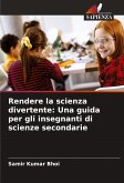 Rendere la scienza divertente: Una guida per gli insegnanti di scienze secondarie Rendere la scienza divertente: Una guida per gli insegnanti di scienze secondarie