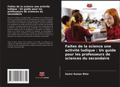 Faites de la science une activité ludique : Un guide pour les professeurs de sciences du secondaire - Bhoi, Samir Kumar