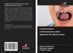 Comprensione contemporanea della gestione del dente avulso - Gurharikar, Ayushi;Nagpal, Devendra;Singh, Prabhat