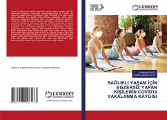 Cover SA¿LIKLI YA¿AM ¿Ç¿N EGZERS¿Z YAPAN K¿¿¿LER¿N COV¿D19 YAKALANMA KAYGISI