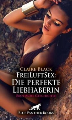Cover FreiLuftSex: Die perfekte Liebhaberin   Erotische Geschichte + 1 weitere Geschichte
