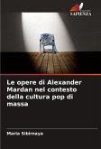 Le opere di Alexander Mardan nel contesto della cultura pop di massa Le opere di Alexander Mardan nel contesto della cultura pop di massa