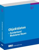 BKI Objektdaten Sonderband S7 - Modulares Bauen BKI Objektdaten Sonderband S7 - Modulares Bauen