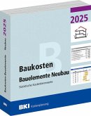BKI Baukosten Neubau 2025 - Teil 2 Bauelemente BKI Baukosten Neubau 2025 - Teil 2 Bauelemente