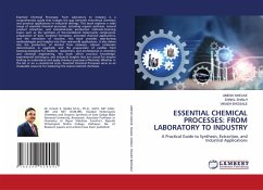 ESSENTIAL CHEMICAL PROCESSES: FROM LABORATORY TO INDUSTRY ESSENTIAL CHEMICAL PROCESSES: FROM LABORATORY TO INDUSTRY