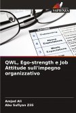 QWL, Ego-strength e Job Attitude sull'impegno organizzativo QWL, Ego-strength e Job Attitude sull'impegno organizzativo