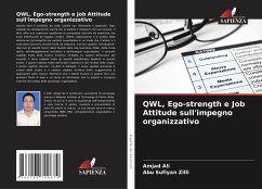 QWL, Ego-strength e Job Attitude sull'impegno organizzativo - Ali, Amjad;Zilli, Abu Sufiyan