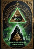 Deep State: Memory Manipulation Deep State: Memory Manipulation