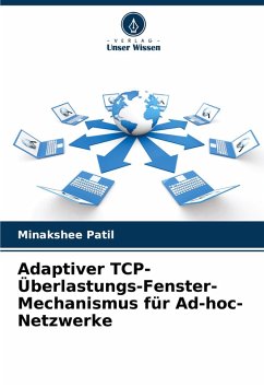 Adaptiver TCP-Überlastungs-Fenster-Mechanismus für Ad-hoc-Netzwerke - Patil, Minakshee