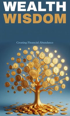 Wealth wisdom: creating financial abundance (eBook, ePUB) - Luwang, Bijen