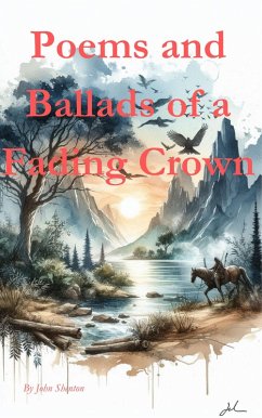 Poems and Ballads of a Fading Crown (eBook, ePUB) - Shenton, John