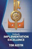 Unlock Implementation Excellence in 2025: Your Essential Guide to Deploying New Systems & Processes (eBook, ePUB) Unlock Implementation Excellence in 2025: Your Essential Guide to Deploying New Systems & Processes (eBook, ePUB)