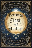 Between Flesh And Starlight (eBook, ePUB) Between Flesh And Starlight (eBook, ePUB)