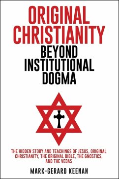 Cover Original Christianity - Beyond Institutional Dogma (eBook, ePUB)