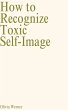 How to Recognize Toxic Self-Image... - Bild 1