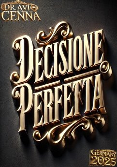 Decisione Perfetta (eBook, ePUB) - Cenna, Avi