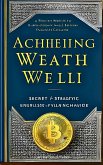 Achieving Wealth Well Secrets & Strategies for Endless Financial Success (eBook, ePUB)