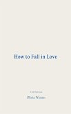 How to Fall in Love (eBook, ePUB) How to Fall in Love (eBook, ePUB)