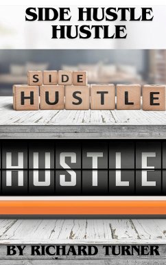 Side Hustle Hustle (eBook, ePUB) - Wild, Emily; Turner, Richard