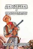 Jeb Walker of Cochise Station (eBook, ePUB) Jeb Walker of Cochise Station (eBook, ePUB)