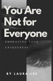 You Are Not for Everyone (eBook, ePUB) You Are Not for Everyone (eBook, ePUB)