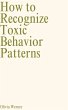 How to Recognize Toxic Behavior... - Bild 1