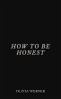 How to Be Honest (eBook, ePUB) - Bild 1