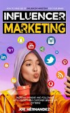 Influencer Marketing: How to Make Use of Influencer Marketing for Your Brand (Increase Earning and Followers With Predictable Customer Behaviour Patterns) (eBook, ePUB) Influencer Marketing: How to Make Use of Influencer Marketing for Your Brand (Increase Earning and Followers With Predictable Customer Behaviour Patterns) (eBook, ePUB)