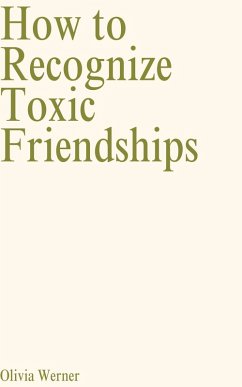 Cover How to Recognize Toxic Friendships (eBook, ePUB)