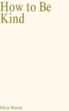 How to Be Kind (eBook, ePUB) - Werner, Olivia
