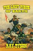 The Last Piece of Earth (eBook, ePUB) The Last Piece of Earth (eBook, ePUB)