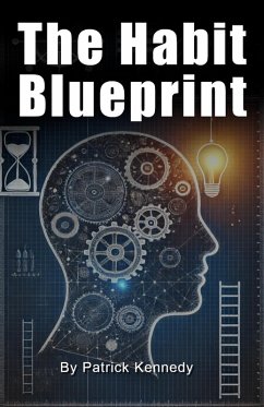 The Habit Blueprint (eBook, ePUB) - Kennedy, Patrick