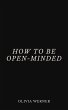 How to Be Open-Minded (eBook, ePUB) - Bild 1