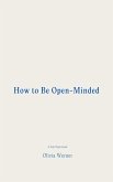 How to Be Open-Minded (eBook, ePUB) How to Be Open-Minded (eBook, ePUB)