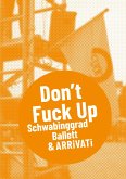 Don't Fuck Up (eBook, PDF) Don't Fuck Up (eBook, PDF)