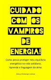 Cuidado com os vampiros de energia! (eBook, ePUB)
