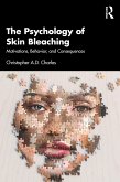 The Psychology of Skin Bleaching (eBook, ePUB) The Psychology of Skin Bleaching (eBook, ePUB)