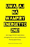 Uwazaj na wampiry energetyczne! (eBook, ePUB)
